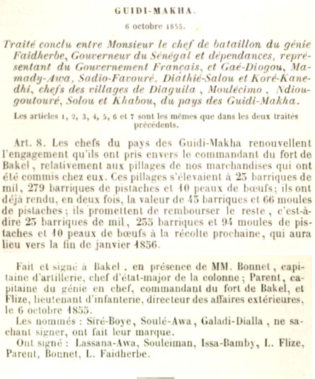 Traité de Guidi-Makha conclu entre le chef de bataillon du génie Faidherbe, Gouverneur du Sénégal et dépendances, représentant le Gouvernement français, et Gaé-Diogou, Mamady-Awa, Sadio-Favouré, Diathié-Salou et Koré-Kanedhi, chefs des villages de Diaguila, Moulécimo, Ndiougoutouré, Solou et Khabou, du pays des Guidi-Makha.